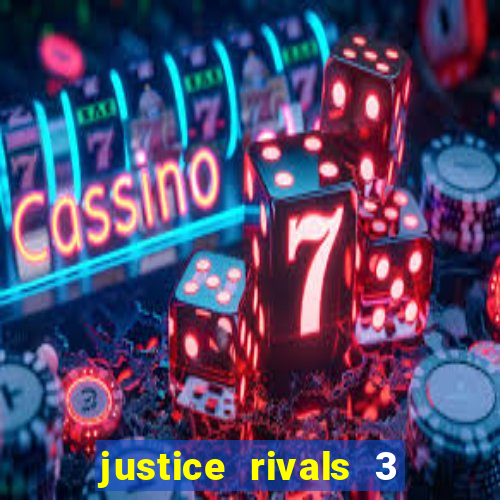 justice rivals 3 dinheiro infinito